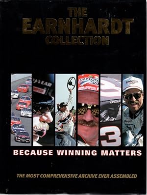 Seller image for The Earnhardt Collection, Because Winning Matters The Most Comprehensive Archive Ever Assembled for sale by Ye Old Bookworm