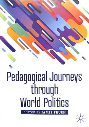 Seller image for Pedagogical Journeys Through World Politics for sale by GreatBookPrices