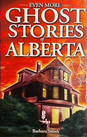 Bild des Verkufers fr Even More Ghost Stories Of Alberta zum Verkauf von Mister-Seekers Bookstore