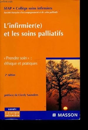 Bild des Verkufers fr L'infirmier(e) et les soins palliatifs - SFAP college soins infirmiers - prendre soin : ethique et pratiques - 2e edition zum Verkauf von Le-Livre