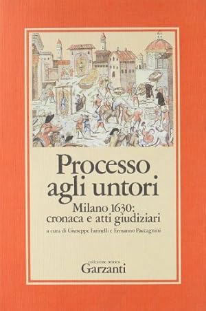 Seller image for Processo agli untori Milano 1630: cronaca e atti giudiziari in edizione integrale for sale by Di Mano in Mano Soc. Coop