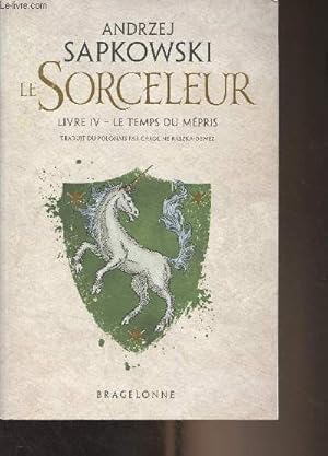 Seller image for Le Sorceleur - Livre IV - Le temps du mpris for sale by Le-Livre