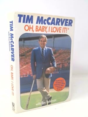 Seller image for Oh Baby, I Love It!: Baseball Summers, Hot Pennant Races, Grand Salamis, Jellylegs, El Swervos, Dingers and Dunkers, Etc, Etc, Etc for sale by ThriftBooksVintage