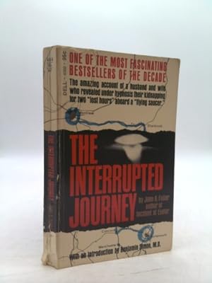 Seller image for The Interrupted Journey: The Amazing Account of a Husband and Wife Who Revealed Under Hypnosis Their Kidnapping for Two Lost Hours Aboard a Flying Saucer for sale by ThriftBooksVintage