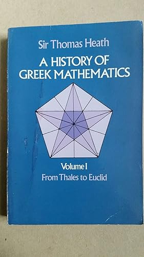 Seller image for A History of Greek Mathematics, Vol. 1: From Thales to Euclid for sale by Bargain Treasures