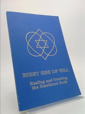 Bild des Verkufers fr Right Use of Will: Healing and Evolving the Emotional Body zum Verkauf von ThriftBooksVintage