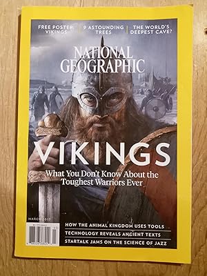 National Geographic March 2017 'Vikings, What You Don't Know About the Toughest Warriors Ever'