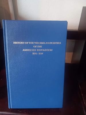 History of the Virginia Daughters of the American Revolution 1891-1987