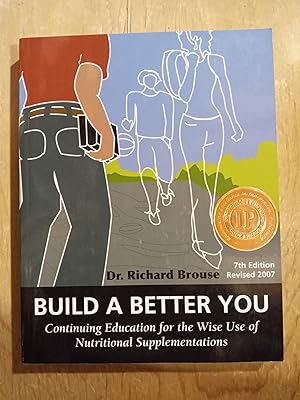 Build a Better You: Continuing Education for the Wise Use of Nutritional Supplementations