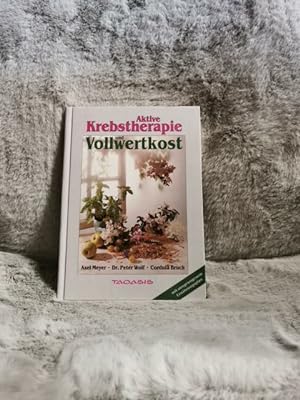 Seller image for Aktive Krebstherapie und Vollwertkost. Axel Meyer ; Peter Wolf ; Cordula Bruch for sale by TschaunersWelt