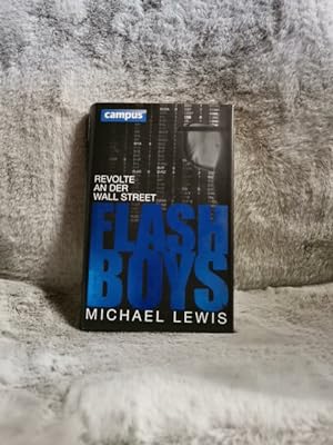 Seller image for Flash Boys : Revolte an der Wall Street. Michael Lewis. Aus dem Engl. von Jrgen Neubauer for sale by TschaunersWelt