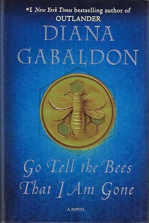 Go Tell the Bees That I Am Gone: (Outlander) SIGNED