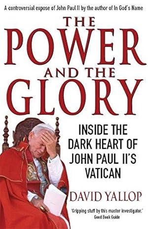 Seller image for The Power and the Glory: Inside the Dark Heart of John Paul II's Vatican for sale by WeBuyBooks