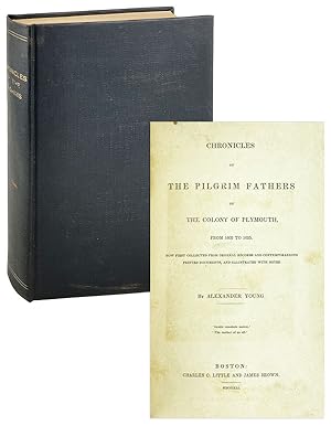 Chronicles of the Pilgrim Fathers of the Colony of Plymouth from 1602 to 1625 now first collected...