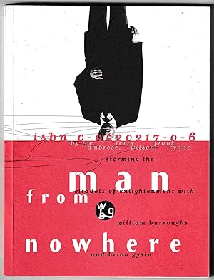 MAN FROM NOWHERE: Storming the Citadels of Enlightenment with William Burroughs and Brion Gysin