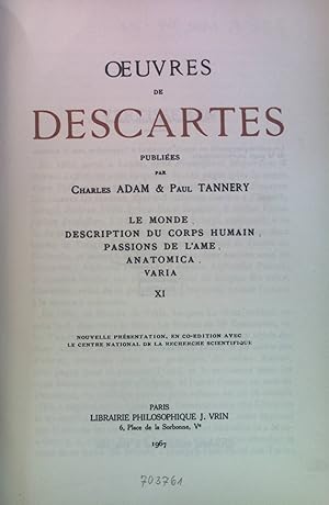 Image du vendeur pour Oeuvres de Descartes: Le Monde, Description du Corps Humain, Passions de l'Ame, Anatomica, Varia 11. mis en vente par books4less (Versandantiquariat Petra Gros GmbH & Co. KG)