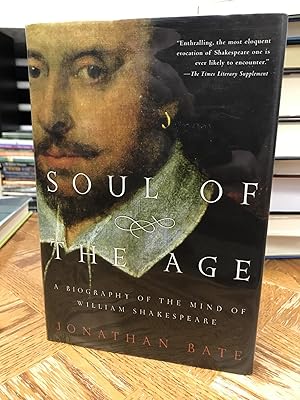 Soul of the Age: A Biography of the Mind of William Shakespeare