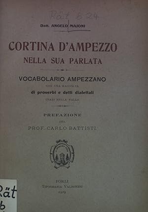 Immagine del venditore per Cortina d'Ampezzo nella Sua Parlata: Vocabolario Ambezzano con una Raccolta di Proverbi e Detti Dialettali Usati Nella valle. venduto da books4less (Versandantiquariat Petra Gros GmbH & Co. KG)