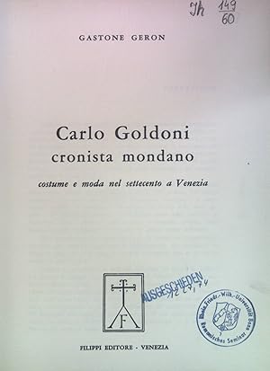 Bild des Verkufers fr Carlo Goldoni: Cronista Mondano- Costume e Moda nel Settecento a Venezia. zum Verkauf von books4less (Versandantiquariat Petra Gros GmbH & Co. KG)