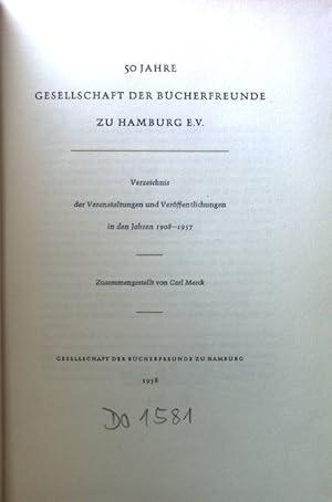 Image du vendeur pour 50 Jahre Gesellschaft der Bcherfreunde zu Hamburg e.V. : Verzeichnis d. Veranstaltungen u. Verffentlichungen in d. Jahren 1908 - 1957. mis en vente par books4less (Versandantiquariat Petra Gros GmbH & Co. KG)