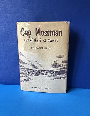 Cap Mossman, Last of the Great Cowmen