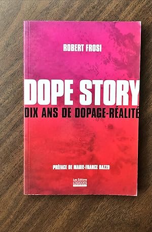 Dope Story: Dix ans de dopage-réalité