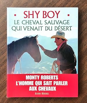 Shy Boy: Le cheval sauvage qui venait du désert