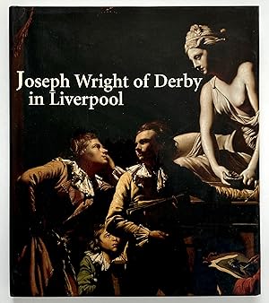 Immagine del venditore per Joseph Wright of Derby in Liverpool venduto da Lectern Books