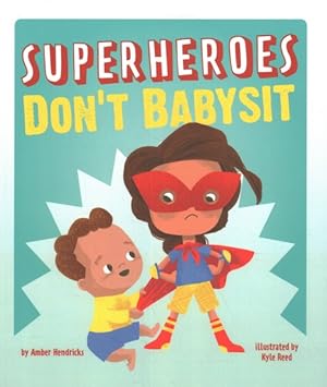 Seller image for Superheroes Don't Babysit for sale by GreatBookPrices