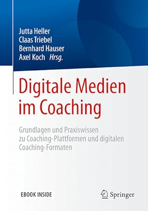Immagine del venditore per Digitale Medien im Coaching: Grundlagen und Praxiswissen zu Coaching-Plattformen und digitalen Coaching-Formaten venduto da buchlando-buchankauf