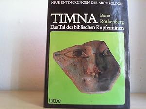 Timna : das Tal d. bibl. Kupferminen. [Übertr. aus d. Engl. von Joachim Rehork] / Neue Entdeckung...