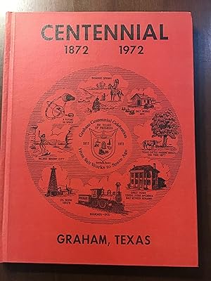 Seller image for CENTENNIAL 1872-1972 GRAHAM, TEXAS for sale by Shadetree Rare Books