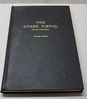 Seller image for The Luger Pistol Pistole Parabellum: Its History and Development From 1893 - 1945 for sale by Friends of the Redwood Libraries