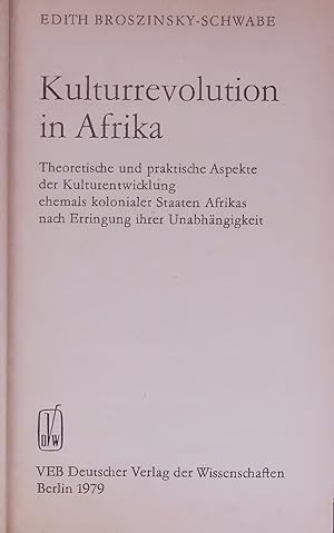 Bild des Verkufers fr Kulturrevolution in Afrika. Theoretische und praktische Aspekte der Kulturentwicklung ehemals kolonialer Staaten Afrikas nach Erringung ihrer Unabhngigkeit zum Verkauf von Antiquariat Bookfarm