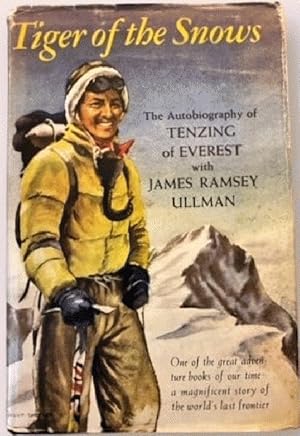 Imagen del vendedor de Tiger of the Snows: The Autobiography of Tenzing of Everest with James Ramsey Ullman a la venta por Alplaus Books