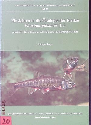 Bild des Verkufers fr Einsichten in die kologie der Elritze Phoxinus phoxinus (L.) praktische Grundlagen zum Schutz einer gefhrdeten Fischart. SCHRIFTENREIHE FR LANDSCHAFTSPFLEGE UND NATURSCHUTZ, Heft 35 zum Verkauf von Antiquariat Bookfarm