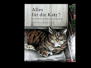 Seller image for Alles fr die Katz'!. Ein Ratgeber fr Katzenfreunde. for sale by Antiquariat Bookfarm