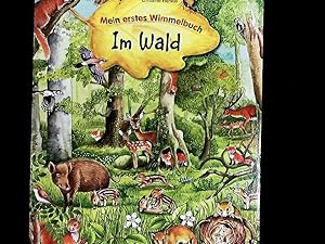 Bild des Verkufers fr Mein erstes Wimmelbuch: Im Wald: Tierisch starkes Bilderbuch   Waldtiere hautnah. zum Verkauf von Antiquariat Bookfarm