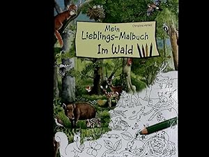 Bild des Verkufers fr Mein Lieblings-Malbuch   Im Wald: Beschftigungsideen zum Ausmalen zum Verkauf von Antiquariat Bookfarm