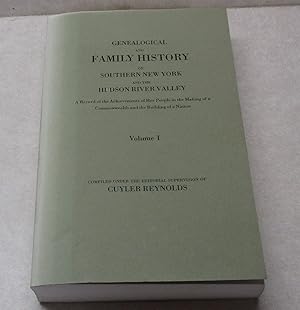 Immagine del venditore per Genealogical and Family History of Southern New York and the Hudson River Valley:A Record of the Achievements of Her People in the Making of a Commonwealth and the Building of a Nation venduto da Friends of the Redwood Libraries