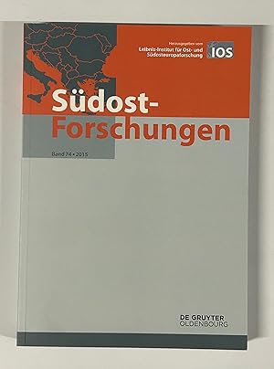 Seller image for Sdost-Forschungen. Band 74, 2015. (= Sdosteuropische Arbeiten. Leibniz-Institut fr Ost- und Sdosteuropaforschung). for sale by Antiquariat Bookfarm