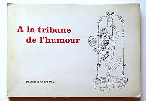 Bild des Verkufers fr Andr-Paul  la Tribune de l'humour. zum Verkauf von La Bergerie