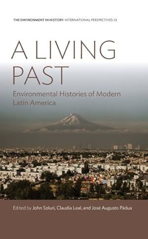 Seller image for Living Past : Environmental Histories of Modern Latin America for sale by GreatBookPrices