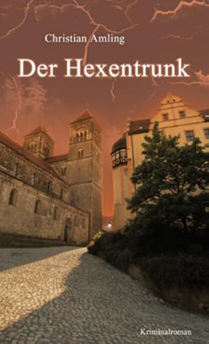 Der Hexentrunk. Kriminalroman.