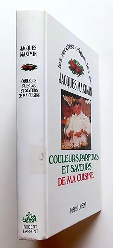 Imagen del vendedor de Les recettes originales de Jacques Maximin. Couleurs, parfums et saveurs de ma cuisine. a la venta por La Bergerie