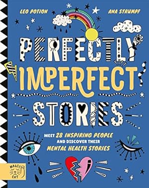 Bild des Verkufers fr Perfectly Imperfect Stories: Meet 29 inspiring people and discover their mental health stories: 1 zum Verkauf von WeBuyBooks