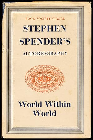 WORLD WITHIN WORLD. The Autobiography of Stephen Spender.