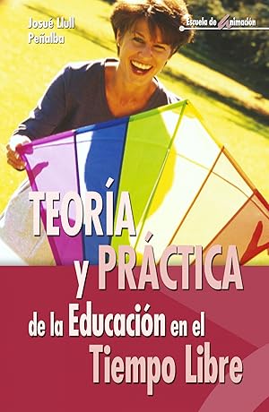 Seller image for Teoria y prctica de la educacin en el tiempo libre for sale by Imosver