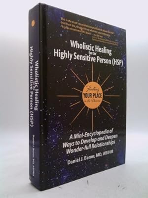 Seller image for Wholistic Healing for the Highly Sensitive Person (HSP): Finding Your Place in the Universe: A Mini-Encyclopedia of Ways to Develop and Deepen Wonder- for sale by ThriftBooksVintage