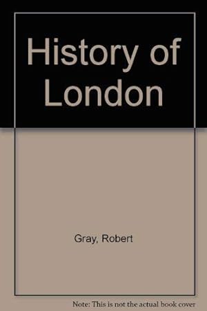 Seller image for History of London for sale by WeBuyBooks
